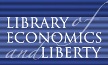 LIBRARY OF ECONOMICS AND LIBERTY